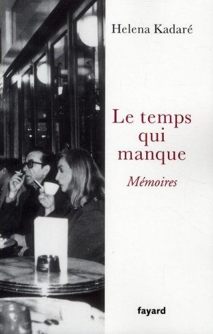 kadare-helena-3b-kotro-artan-le-temps-qui-manque-memoires_0