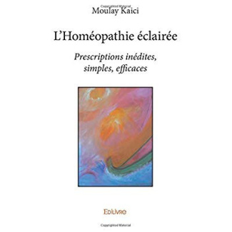 kaici-moulay-l-homeopathie-eclairee-prescriptions-inedites-simples-efficaces_0