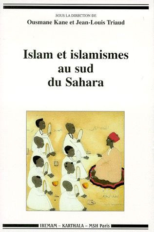 kane-ousmane-triaud-jean-louis-islam-et-islamismes-au-sud-du-sahara_0