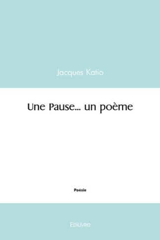 katio-jacques-une-pause-un-poeme_0