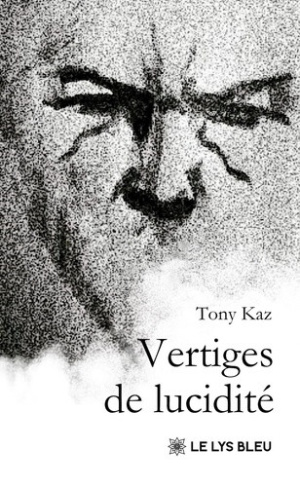 kaz-tony-vertiges-de-lucidite_0