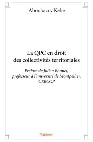 kebe-aboubacry-la-qpc-en-droit-francais-des-collectivites-territoriales-preface-de-julien-bonnet-professeur-a-l-u_0