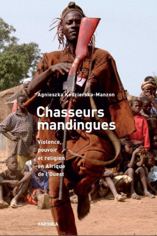 kedzierska-manzon-agnieszka-chasseurs-mandingues-violence-pouvoir-et-religion-en-afrique-de-l-ouest-avec-1-dvd_0