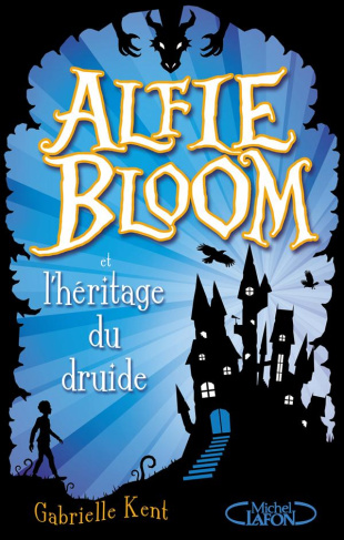 kent-gabrielle-3b-laumonier-cyril-alfie-bloom-tome-1-alfie-bloom-et-l-heritage-du-druide_0