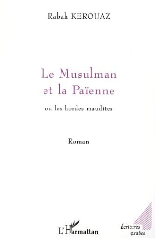 kerouaz-rabah-le-musulman-et-la-paienne-ou-les-hordes-maudites_0