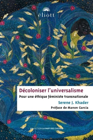 khader-serene-j-garcia-manon-decoloniser-l-universalisme-pour-une-ethique-feministe-transnoationale_0