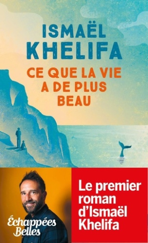 khelifa-ismael-ce-que-la-vie-a-de-plus-beau_0