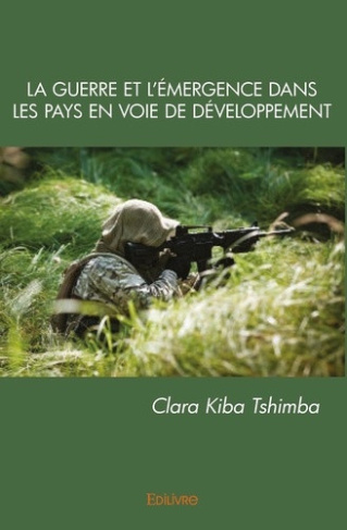 kiba-tshimba-clara-la-guerre-et-l-emergence-dans-les-pays-en-voie-de-developpement_0