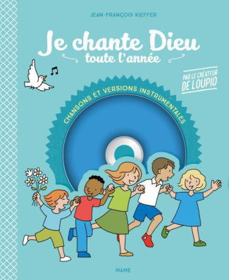 kieffer-jean-francois-je-chante-dieu-toute-l-annee-des-chants-pour-prier-toute-l-annee-en-famille-avec-1-cd-audio_0