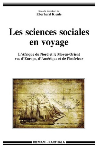 kienle-eberhard-les-sciences-sociales-en-voyage-l-afrique-du-nord-et-le-moyen-orient-vus-d-europe-d-amerique-et-de_0