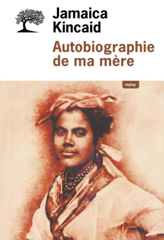 kincaid-jamaica-3b-letellier-dominique-autobiographie-de-ma-mere_0