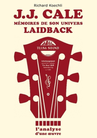 koechli-richard-j-j-cale-memoires-de-son-univers-de-musique-laidback-l-analyse-d-une-oeuvre-le-livre-sur-le-leg_0