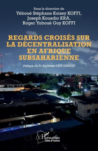 koffi-yeboue-stephane-koissy-kra-kouadio-joseph-regards-croises-sur-la-decentralisation-en-afrique-subsaharienne_0