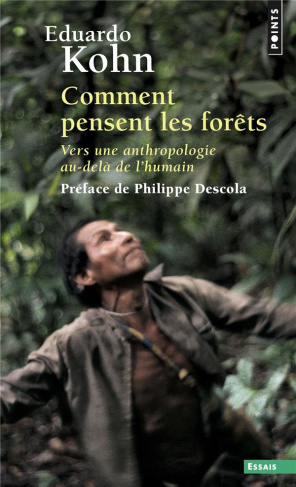 kohn-eduardo-comment-pensent-les-forets-vers-une-anthropologie-au-dela-de-l-humain_0
