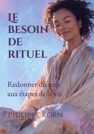 korn-philippe-besoin-de-rituel-redonner-du-sens-aux-etapes-de_0