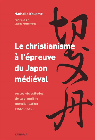 kouame-nathalie-prudhomme-claude-le-christianisme-a-l-epreuve-du-japon-medieval-ou-les-vicissitudes-de-la-premiere-mondialisation-15_0