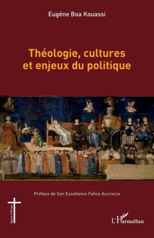 kouassi-eugene-boa-accrocca-felice-theologie-cultures-et-enjeux-du-politique_0