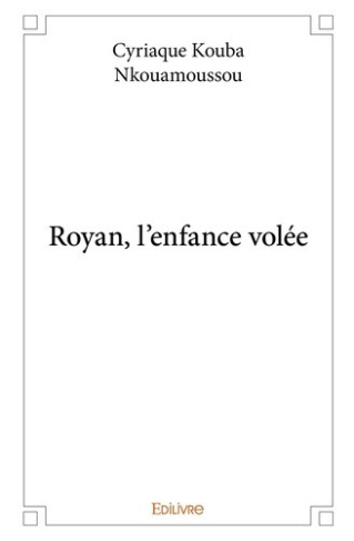 kouba-nkouamoussou-cyriaque-royan-l-enfance-volee_0