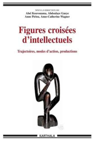 kouvouama-abel-gueye-abdoulaye-piriou-anne-w-figures-croisees-d-intellectuels-trajectoires-modes-d-action-productions_0
