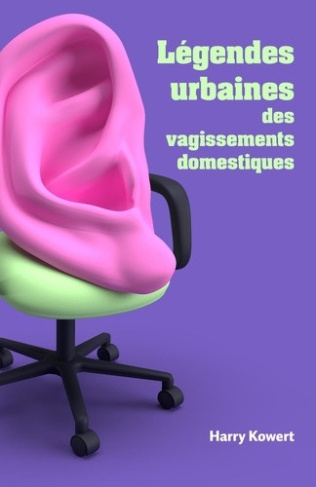 kowert-harry-legendes-urbaines-des-vagissements-domestiques_0