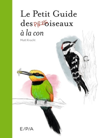 kracht-matt-le-petit-guide-des-pires-oiseaux-a-la-con_0