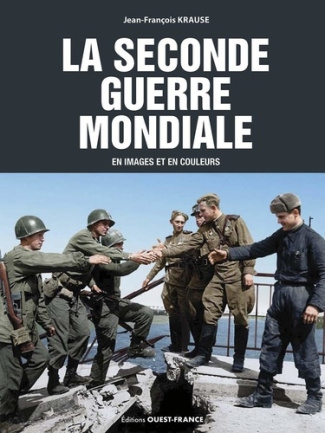 krause-jean-francois-la-seconde-guerre-en-images-et-en-couleurs_0