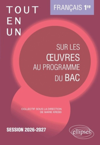 krebs-marie-francais-premiere-tout-en-un-sur-les-oeuvres-au-programme-du-bac-session-2026-2027_0