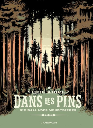 kriek-erik-bd-anspach-dans-les-pins-six-ballades-meurtrieres_0