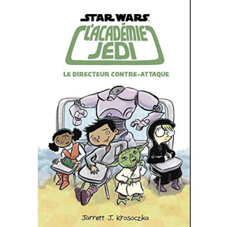 krosoczka-jarrett-3b-allard-isabelle-star-wars-l-academie-jedi-tome-6-le-directeur-contre-attaque_0