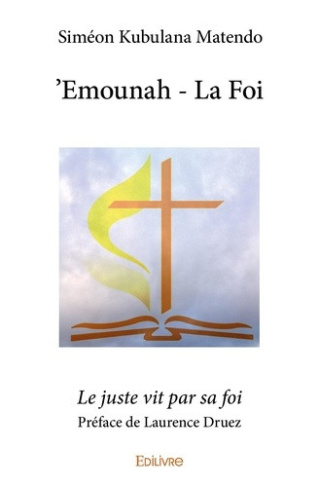 kubulana-matendo-simeon-druez-laurence-emounah-la-foi-le-juste-vit-par-sa-foi_0