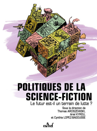 kyrou-ariel-lopez-bagousse-cynthia-arciszewski-politiques-de-la-science-fiction-la-science-fiction-est-elle-un-terrain-de-lutte_0