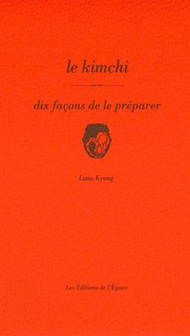 kyung-luna-le-kimchi-dix-facons-de-le-preparer_0