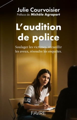 l-audition-de-police-recueillir-les-aveux-detecter-les-mensonges-soulager-les-victimes_0