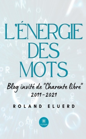 l-energie-des-mots-blog-invite-de-charente-libre-2011-2021_0