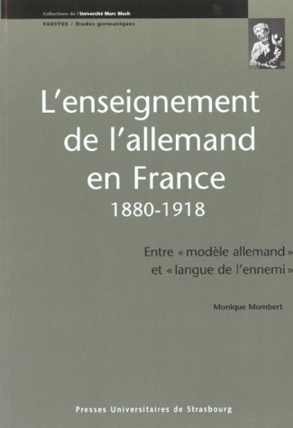 l-enseignement-de-l-allemand-en-france-1880-1918-entre-modele-allemand-et-langue-de-l-ennemi_0