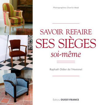 l-hommel-raphael-didier-de-3b-abad-charlie-3b-etchec-savoir-refaire-ses-sieges-soi-meme-l-art-du-geste-selon-la-tradition_0
