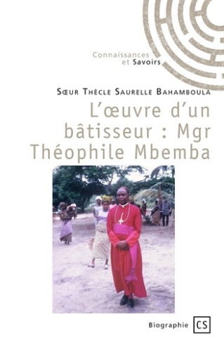 l-oeuvre-d-un-batisseur-mgr-theophile-mbemba_0