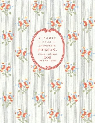 la-cases-zoe-carnet-de-motifs-antoinette-poisson-x-zoe-de-las-cases-colouring-and-stickers_0