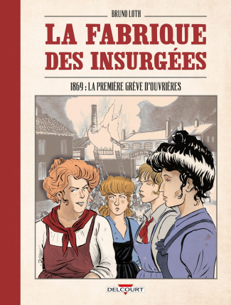 la-fabrique-des-insurgees-1869-la-premiere-greve-d-ouvrieres_0