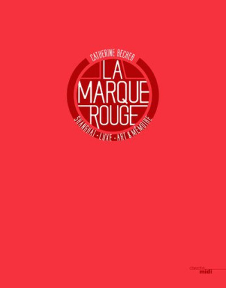 la-marque-rouge-shanghai-luxe-art-et-memoire_0