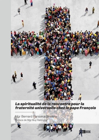 la-spiritualite-de-la-rencontre-pour-la-fraternite-universelle-chez-le-pape-francois_0