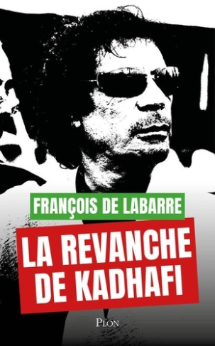 labarre-francois-de-la-revanche-de-kadhafi_0
