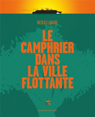 labarre-nicolas-le-camphrier-dans-la-ville-flottante_0