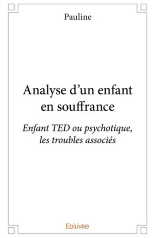 labrande-pauline-analyse-d-un-enfant-en-souffrance-enfant-ted-ou-psychotique-les-troubles-associes_0