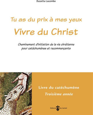lacombe-suzette-tu-as-du-prix-a-mes-yeux-vivre-du-christ-cheminement-d-initiation-de-la-vie-chretienne-pour-catec_0