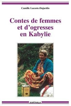 lacoste-dujardin-camille-contes-de-femmes-et-d-ogresses-en-kabylie_0