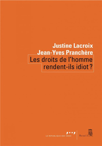 lacroix-justine-3b-pranchere-jean-yves-les-droits-de-l-homme-rendent-ils-idiot_0
