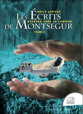 ladoux-odile-les-ecrits-de-montsegur-tome-4-avancer-vers-la-lumiere_0