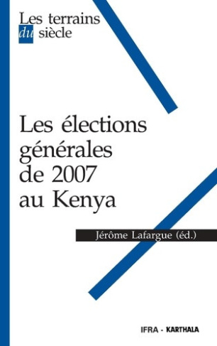 lafargue-jerome-les-elections-generales-de-2007-au-kenya_0