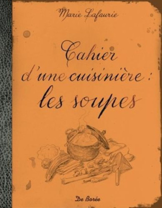 Cahier d'une cuisinière : les soupes